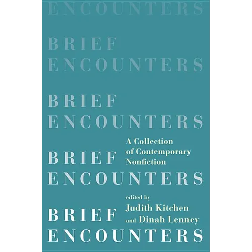 Brief Encounters: A Collection of Contemporary Nonfiction - Paperback
