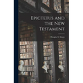 Epictetus and the New Testament - Paperback