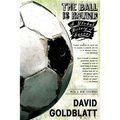 The Ball Is Round: A Global History of Soccer - Paperback