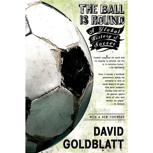The Ball Is Round: A Global History of Soccer - Paperback