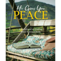 He Gives You Peace: A Devotional on Finding Peace In Jesus Christ - Paperback