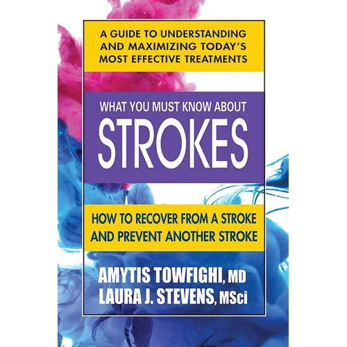 What You Must Know about Strokes: How to Recover from a Stroke and Prevent Another Stroke - Paperback