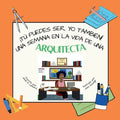 ¡Tú puedes ser, YO TAMBIÉN! Una semana en la vida de una arquitecta - Paperback