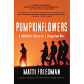 Pumpkinflowers: A Soldier's Story of a Forgotten War - Paperback