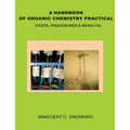 A Handbook of Organic Chemistry Practical: (Tests, Procedures & Results) - Paperback