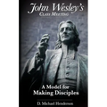 John Wesley's Class Meeting: A Model for Making Disciples - Paperback