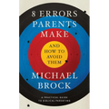 8 Errors Parents Make and How to Avoid Them - Paperback