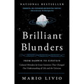 Brilliant Blunders: From Darwin to Einstein: Colossal Mistakes by Great Scientists That Changed Our Understanding of Life and the Universe - Paperback