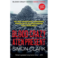 Blood Crazy Aten Present: The post-apocalyptic juggernaut powers on to an epoch-making third instalment! - Paperback