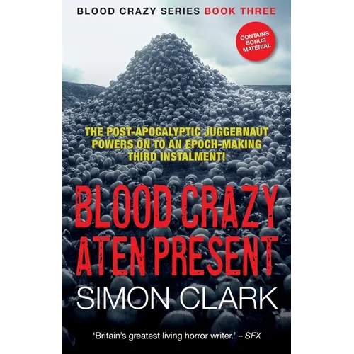 Blood Crazy Aten Present: The post-apocalyptic juggernaut powers on to an epoch-making third instalment! - Paperback