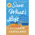 Save What's Left: A Novel (Good Morning America Book Club) - Paperback