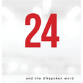 24 and the Unspoken Word - Hardcover
