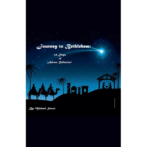 Journey to Bethlehem: 24 Days of Advent Reflection - Paperback