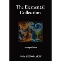 The Elemental Collection: a compilation - Hardcover