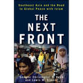 The Next Front: Southeast Asia and the Road to Global Peace with Islam - Hardcover