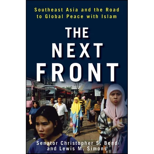 The Next Front: Southeast Asia and the Road to Global Peace with Islam - Hardcover