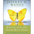 Knock and the Door Will Open: 6 Keys to Mastering the Art of Living - Paperback
