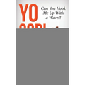 Yo God! Can You Hook Me Up with a Wave?!: The Most High Is a Very Present Help in the Time of Trouble - Paperback