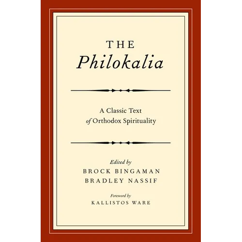 The Philokalia: A Classic Text of Orthodox Spirituality - Paperback