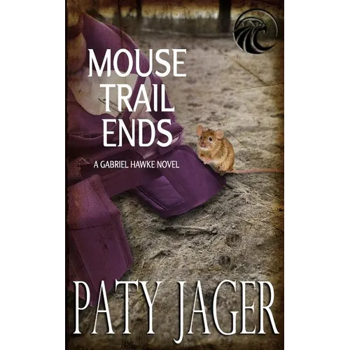 Mouse Trail Ends: Gabriel Hawke Novel - Paperback