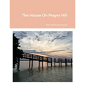 The House On Prayer Hill - Paperback