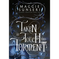 Taken by Touch and Torment - Hardcover