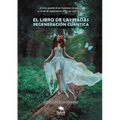 El Libro de Las Hadas: REGENERACIÓN CUÁNTICA: ¿Cómo puede el ser humano recuperar su nivel de experiencia élfico en esta tierra? - Paperback