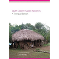 South Eastern Huastec Narratives: A Trilingual Edition - Hardcover