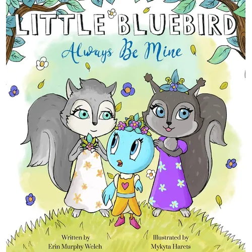 Little Bluebird-Always be Mine - Hardcover