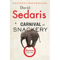 A Carnival of Snackery: Diaries (2003-2020) - Paperback