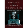 Mysterion Seeking Understanding: How Sacramentality Can Save the Body of Christ - Hardcover
