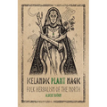Icelandic Plant Magic: Folk Herbalism of the North - Paperback