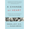 Change of Heart: Unraveling the Mysteries of Cardiovascular Disease - Paperback