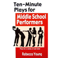 Ten-Minute Plays for Middle School Performers - Paperback