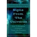 Signs From The Universe - Coincidences, Synchronicity, Repeating Numbers, & More - Paperback