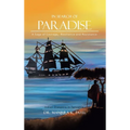 In Search of Paradise: A Saga of Courage, Resilience and Resistance - Hardcover