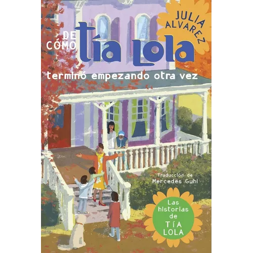 De como tia Lola termino empezando otra vez (How Aunt Lola Ended Up Starting Over Spanish Edition) - Paperback