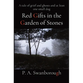 Red Gifts in the Garden of Stones: A tale of grief and ghosts and at least one small dog - Paperback