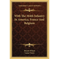 With The 364th Infantry In America, France And Belgium - Paperback