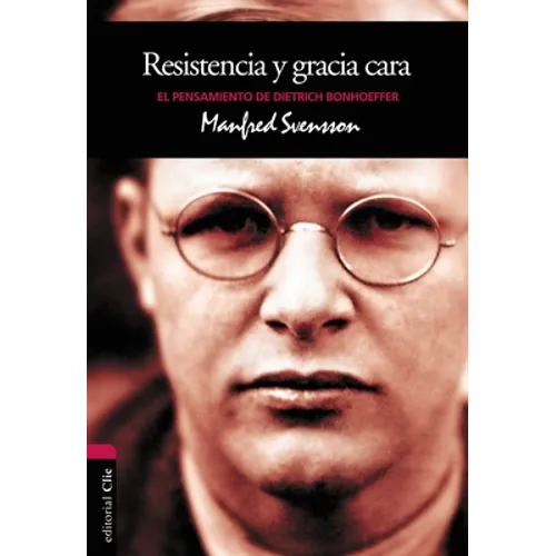 El Resistencia y gracia cara: El pensamiento de Dietrich Bonhoeffer - Paperback