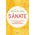 Sánate: Conecta Con Tu Esencia Mediante La Psicología Holística / How to Do the Work - Paperback
