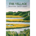 The Village: Stories 1637-2097 - Paperback