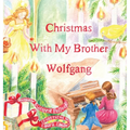 Christmas With My Brother Wolfgang - Hardcover