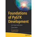 Foundations of Pygtk Development: GUI Creation with Python - Paperback