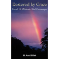 Restored by Grace: Words To Motivate And Encourage - Paperback