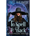 To Spell & Back: A Cozy Fantasy Series - Paperback