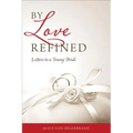 By Love Refined: Letters to a Young Bride - Paperback