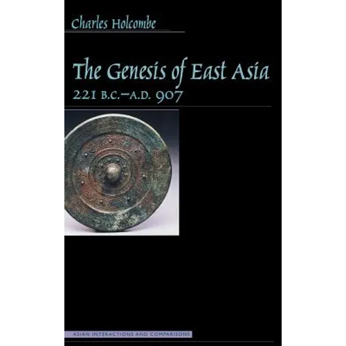 Genesis of East Asia, 221 B.C.-A.D. 907 - Hardcover