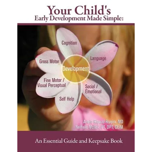 Your Child's Early Development Made Simple: An Essential Guide and Keepsake Book - Paperback