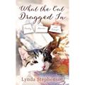 What the Cat Dragged In - Paperback